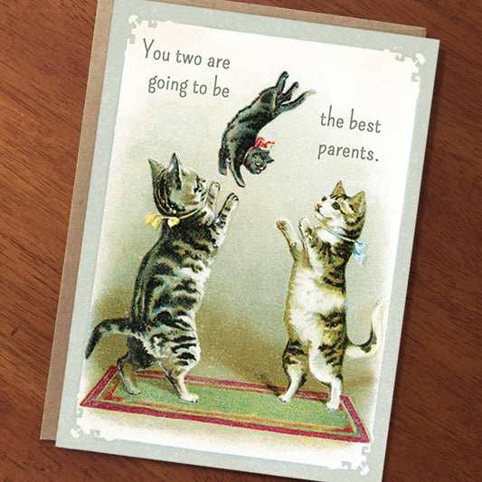 You Two Are Going To Be The Best Parents - Baby Card
