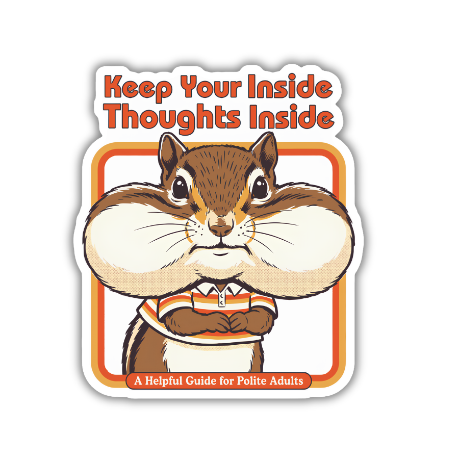 Keep Your Inside Thoughts Inside Sticker – Funny Chipmunk
