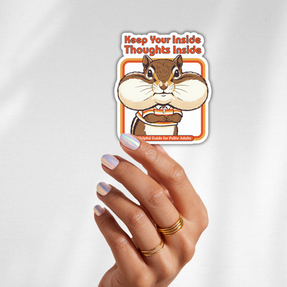 Keep Your Inside Thoughts Inside Sticker – Funny Chipmunk