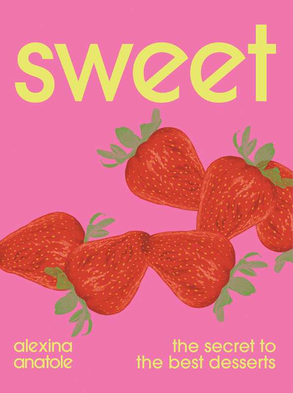 Sweet by Alexina Anatole: Hardcover; 240 pages / English