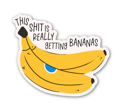 This Sh*t Is Really Getting Bananas Sticker
