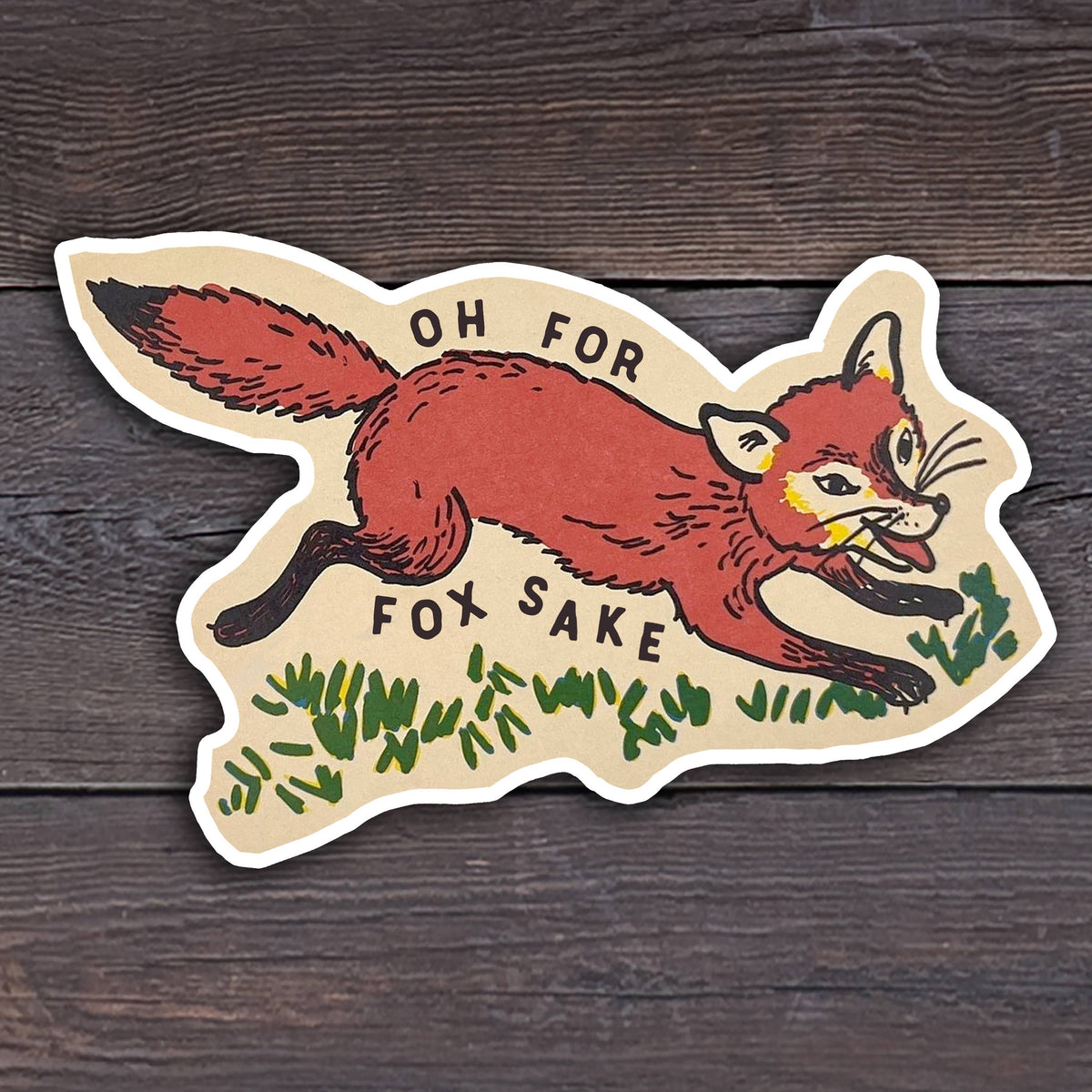 Cute Unique Animal Sticker- Oh for Fox Sake