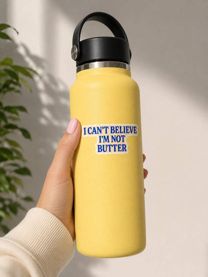 I can’t believe I’m not butter Sticker - Vinyl Dec: Vinyl sticker