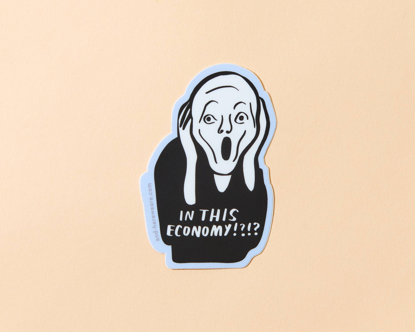 Vinyl Sticker—In This Economy?! (The Scream, Mucha, Funny)